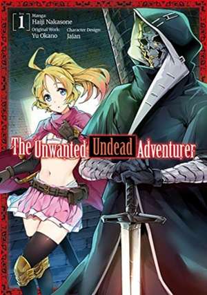 Unwanted Undead Adventurer (Manga): Volume 1 de Yu Okano