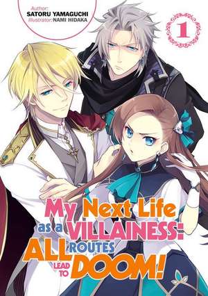 My Next Life as a Villainess: All Routes Lead to Doom! Volume 1 de Satoru Yamaguchi