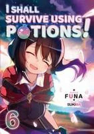 I Shall Survive Using Potions! Volume 6 de FUNA