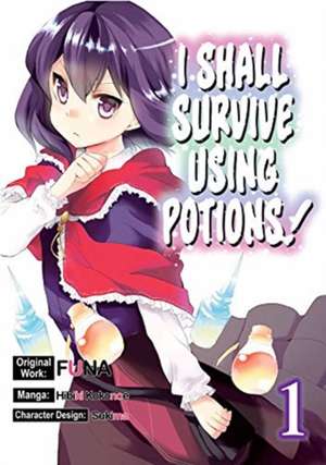 I Shall Survive Using Potions (Manga) Volume 1 de FUNA