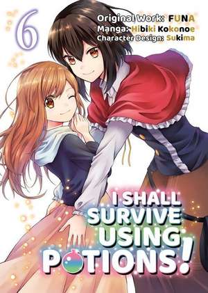 I Shall Survive Using Potions (Manga) Volume 6 de FUNA