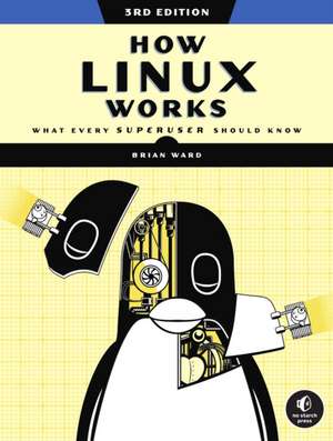How Linux Works de Brian Ward