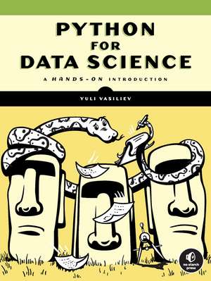 Python for Data Science: A Hands-On Introduction de Yuli Vasiliev