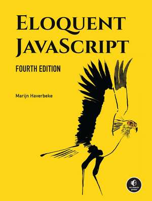 Eloquent JavaScript, 4th Edition: A Modern Introduction to Programming de Marijn Haverbeke