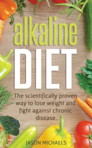 Alkaline Diet de Jason Michaels