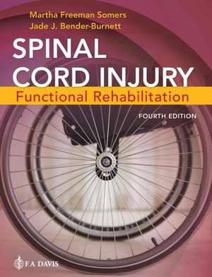 Spinal Cord Injury: Functional Rehabilitation de Martha Somers