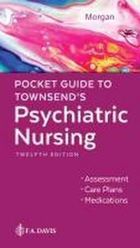 Pocket Guide to Townsend's Psychiatric Nursing de Karyn I Morgan