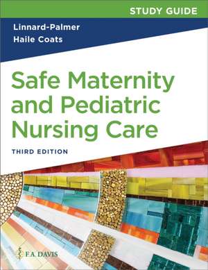 Study Guide for Safe Maternity and Pediatric Nursing Care de Gloria Haile Coats