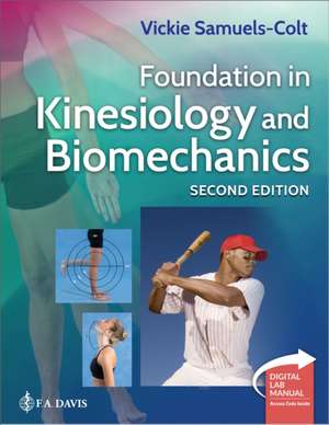 Foundation in Kinesiology and Biomechanics + Digital Laboratory Manual de Vickie Samuels-Colt