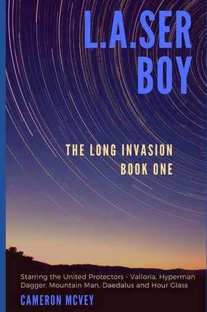 L.A.Ser Boy: Book One of the Long Invasion de Cameron McVey