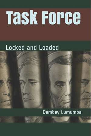 Task Force: Locked and Loaded de Dembey Lumumba