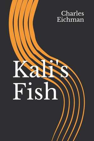 Eichman, C: KALIS FISH