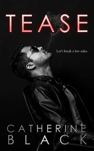 Black, C: Tease