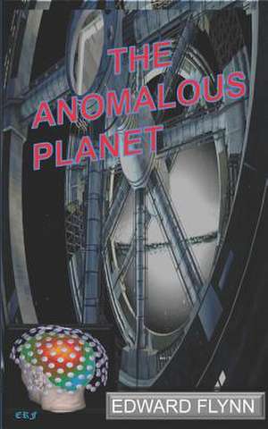 Flynn, E: ANOMALOUS PLANET