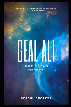 Geal Ali: -1- de Geasul Oropeza