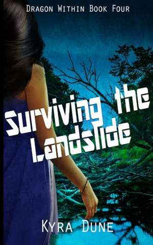 Surviving the Landslide de Kyra Dune