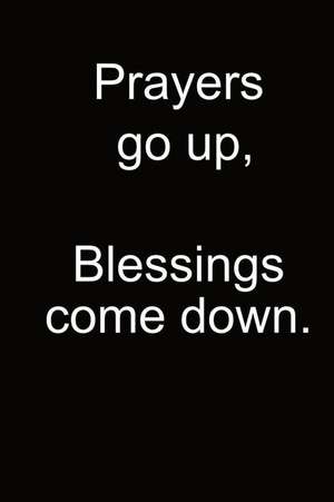 Prayers Go Up, Blessings Come Down: 6 X 9 Journal, Christian Themed Blank Page Lined Notebook, College Ruled Writing Journal and Notebook de Zion Books