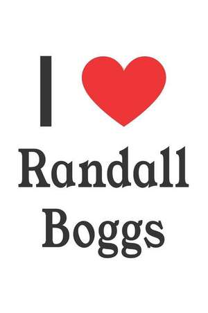 I Love Randall Boggs: Randall Boggs Designer Notebook de Perfect Papers