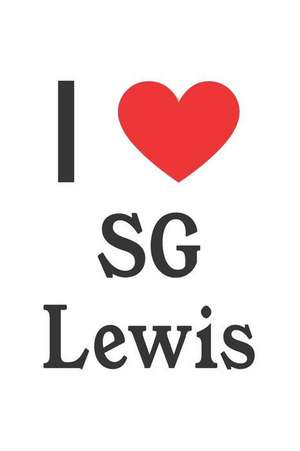 I Love Sg Lewis: Sg Lewis Designer Notebook de Perfect Papers