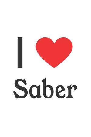 I Love Saber: Saber Designer Notebook de Perfect Papers