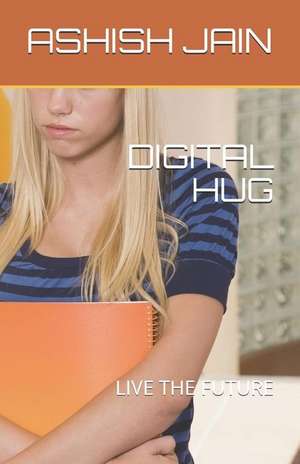 Jain, A: DIGITAL HUG