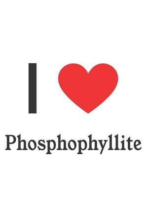 I Love Phosphophyllite: Phosphophyllite Designer Notebook de Perfect Papers