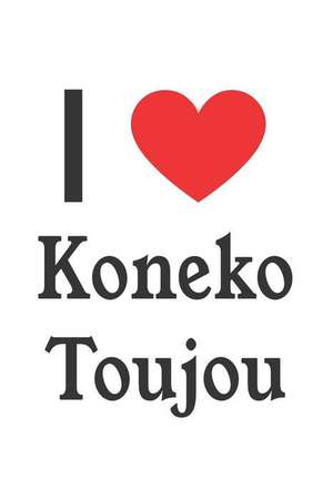 I Love Koneko Toujou: Koneko Toujou Designer Notebook de Perfect Papers