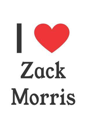 I Love Zack Morris: Zack Morris Designer Notebook de Perfect Perfect