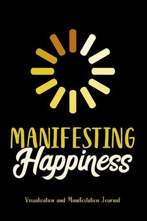 Manifesting Happiness: A Visualization and Manifestation Lined Journal de Picadilly Printables