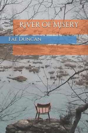 River of Misery de Fae Duncan