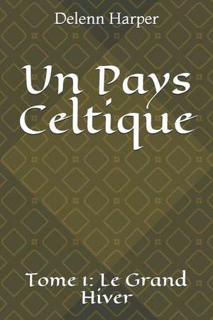 Un Pays Celtique de Delenn Harper