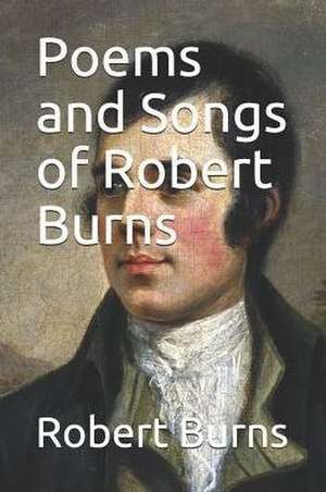 Poems and Songs of Robert Burns de Robert Burns