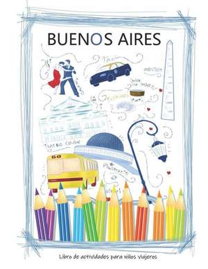 Buenos Aires: Libro de Actividades Para Ni de Lorena Dangelo LD