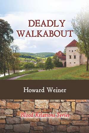 Deadly Walkabout de Howard Weiner