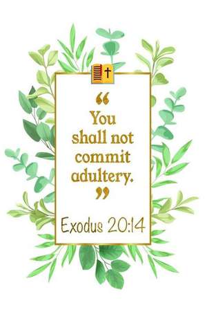 You Shall Not Commit Adultery: Exodus 20:14 Bible Journal de Great Gift Books