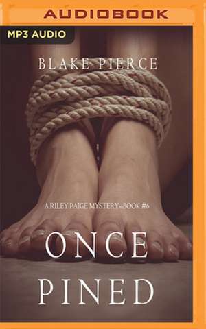 Once Pined de Blake Pierce