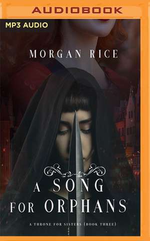 A Song for Orphans de Morgan Rice