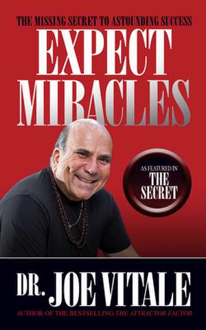 Expect Miracles Second de Dr. Joe Vitale