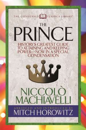 The Prince (Condensed Classics) de Machiavelli