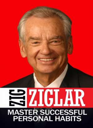 Master Successful Personal Habits de Zig Ziglar