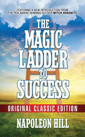 The Magic Ladder to Success de Napoleon Hill