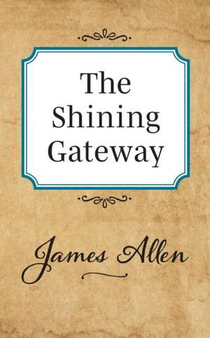 The Shining Gateway de James Allen