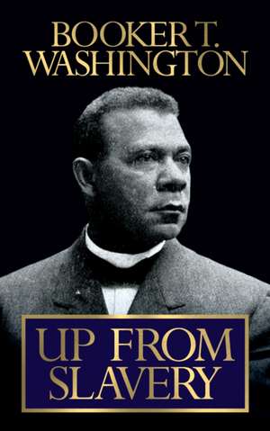 Up from Slavery de Booker T. Washington