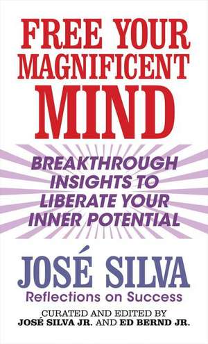 Free Your Magnificent Mind de Jose Silva