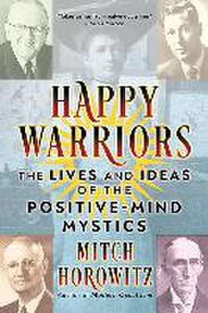 Happy Warriors de Mitch Horowitz