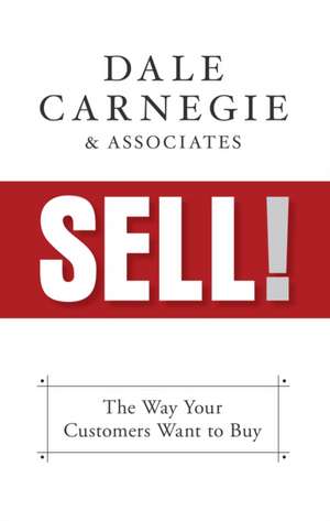 Sell! de Dale Carnegie & Associates