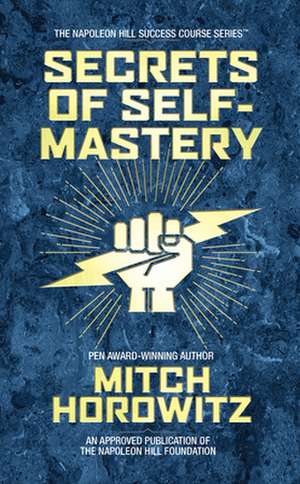 Secrets of Self-Mastery de Mitch Horowitz