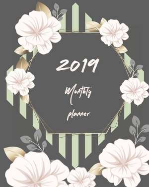 2019 Monthly Planner: Calendar Schedule Organizer and Journal Notebook with Floral Cover (January 2019 Through December 2019) de Joni Stallworth