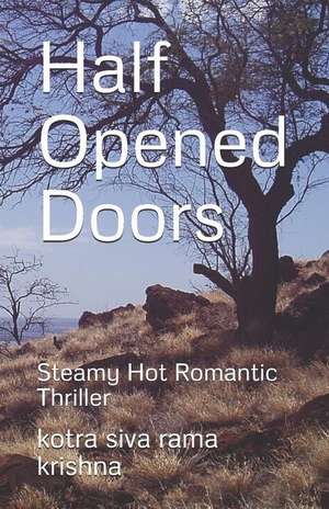 Half Opened Doors: Steamy Hot Romantic Thriller de Kotra Siva Rama Krishna