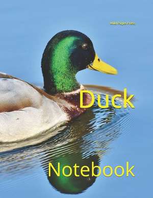 Duck: Notebook de Wild Pages Press